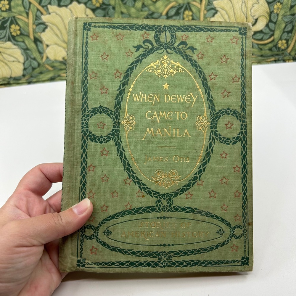 Antique When Dewey Came to Manila James Otis American History 1899 Book Novel